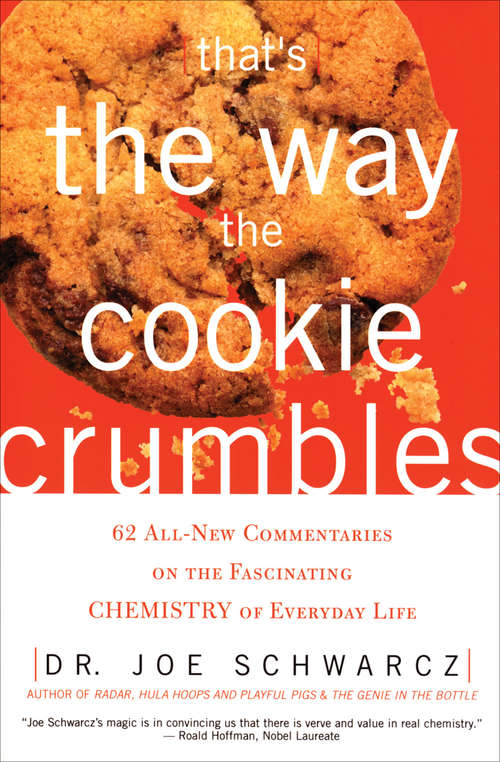 Book cover of That's the Way the Cookie Crumbles: 62 All-New Commentaries on the Fascinating Chemistry of Everyday Life