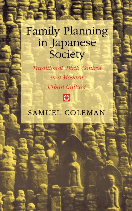 Book cover of Family Planning in Japanese Society: Traditional Birth Control in a Modern Urban Culture