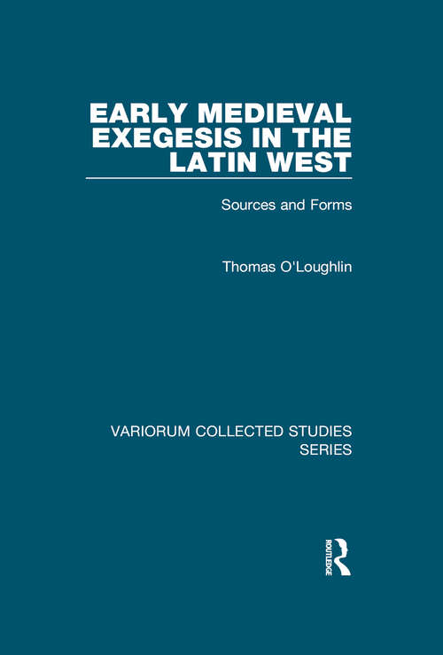 Book cover of Early Medieval Exegesis in the Latin West: Sources and Forms