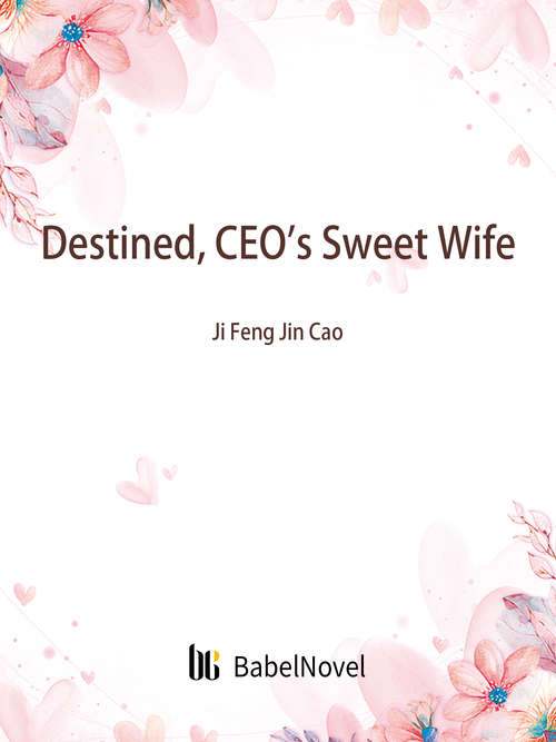 Book cover of Destined, CEO's Sweet Wife: Volume 1 (Volume 1 #1)