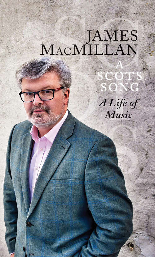 Book cover of A Scots Song: A Life of Music
