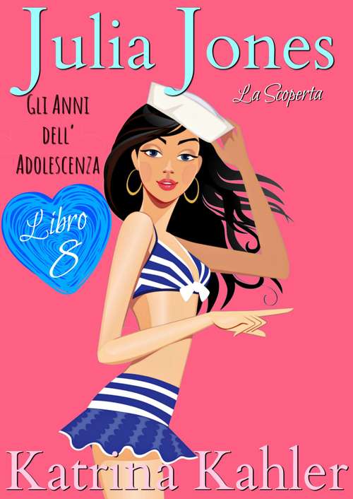 Book cover of Julia Jones – Gli Anni dell’Adolescenza: Libro 8 – La Scoperta