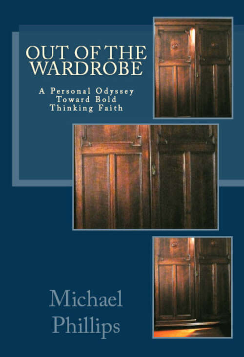 Book cover of Out of the Wardrobe: A Personal Odyssey Toward Bold Thinking Faith