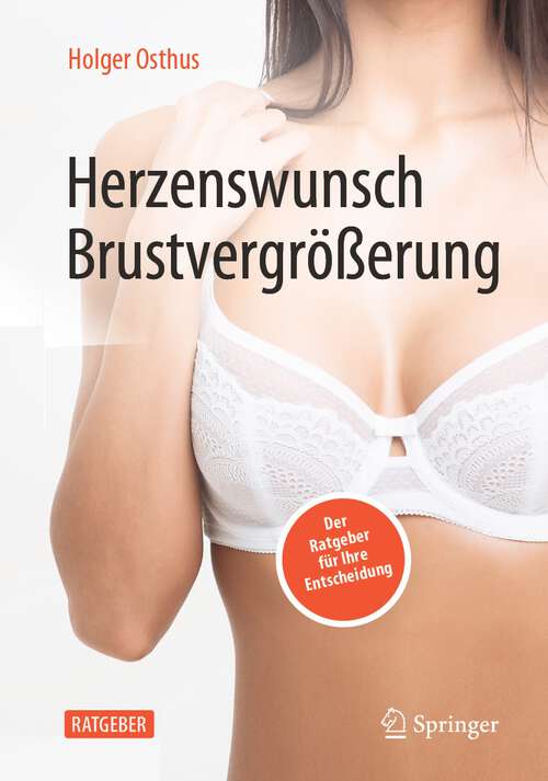 Book cover of Herzenswunsch Brustvergrößerung: Der Ratgeber für Ihre Entscheidung (1. Aufl. 2022)