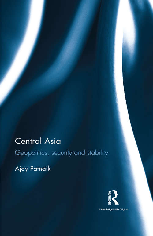 Book cover of Central Asia: Geopolitics, security and stability