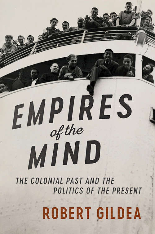 Book cover of Empires of the Mind: The Colonial Past and the Politics of the Present (The Wiles Lectures)