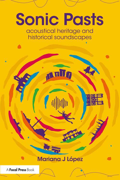 Book cover of Sonic Pasts: Acoustical Heritage and Historical Soundscapes