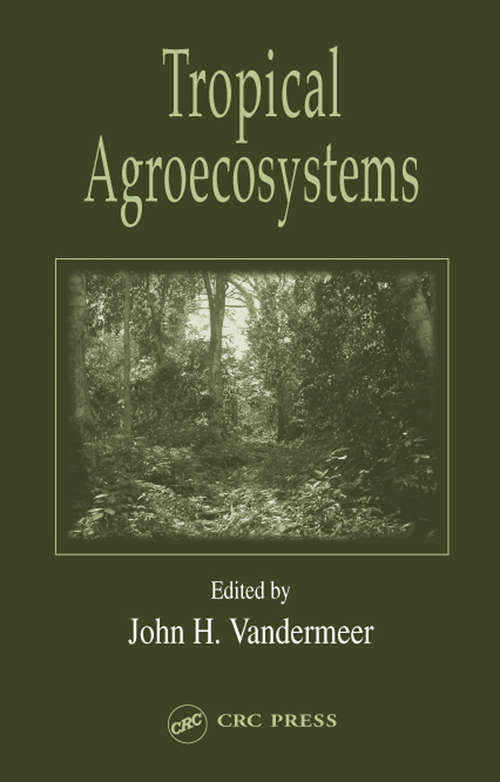 Book cover of Tropical Agroecosystems (Advances in Agroecology)