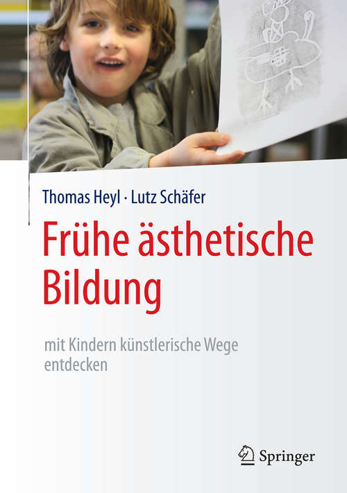 Book cover of Frühe ästhetische Bildung – mit Kindern künstlerische Wege entdecken