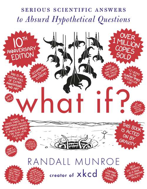 Book cover of What If? 10th Anniversary Edition: Serious Scientific Answers to Absurd Hypothetical Questions