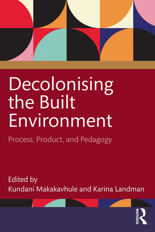 Book cover of Decolonising the Built Environment: Process, Product, and Pedagogy (1)