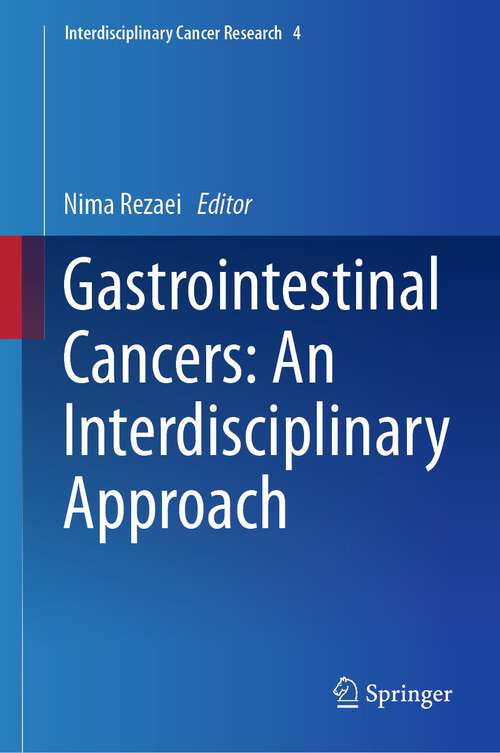 Book cover of Gastrointestinal Cancers: An Interdisciplinary Approach (1st ed. 2023) (Interdisciplinary Cancer Research #4)