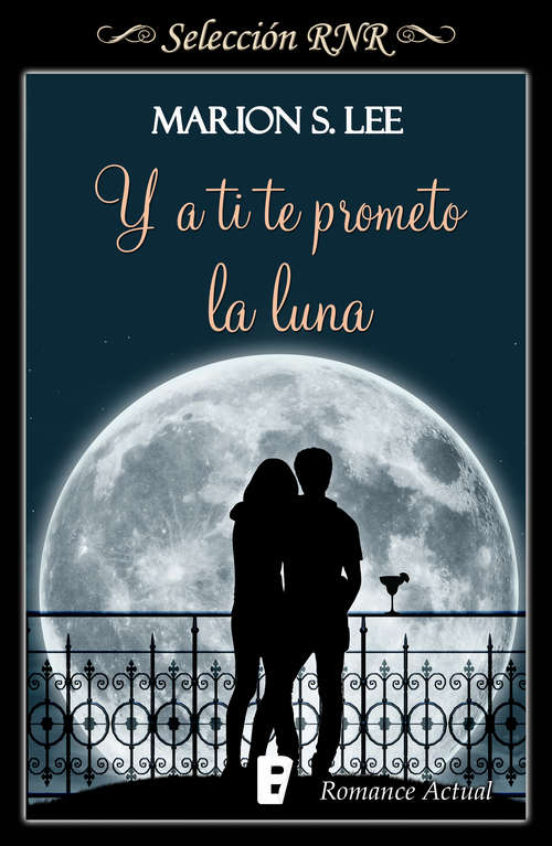 Book cover of Y a ti te prometo la Luna (Promesas y sueños: Volumen 2)