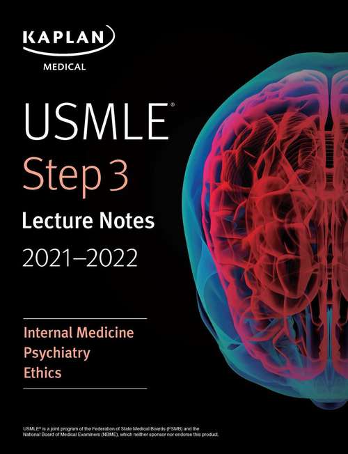 Book cover of USMLE Step 3 Lecture Notes 2021-2022: Internal Medicine, Psychiatry, Ethics (USMLE Prep)