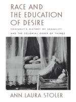 Book cover of Race and the Education of Desire: Foucault’s History of Sexuality and the Colonial Order of Things