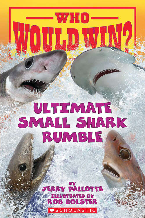 Book cover of Who Would Win?: Ultimate Small Shark Rumble (Who Would Win?)