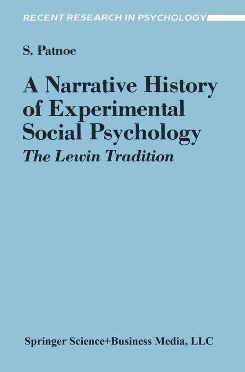 Book cover of A Narrative History of Experimental Social Psychology: The Lewin Tradition (1988) (Recent Research in Psychology)