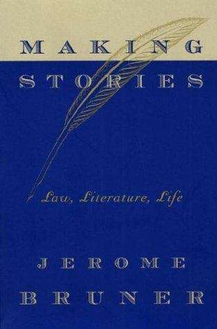 Book cover of Making Stories: Law, Literature, Life