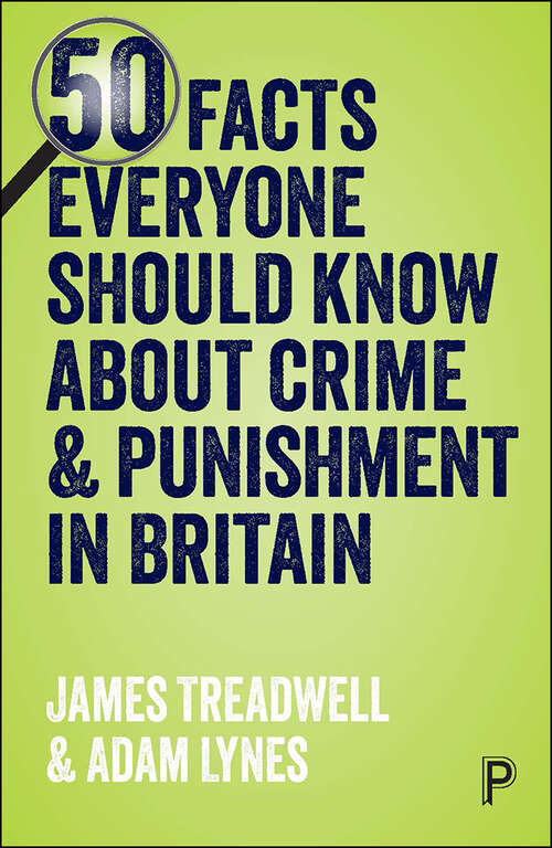 Book cover of 50 Facts Everyone Should Know About Crime and Punishment in Britain: The truth behind the myths