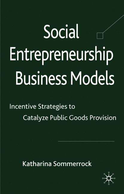 Book cover of Social Entrepreneurship Business Models