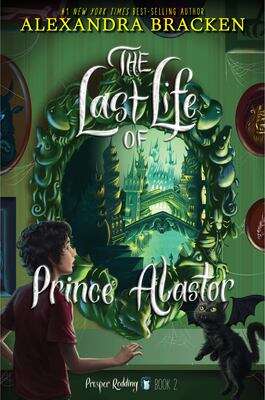 Book cover of The Last Life of Prince Alastor (Dreadful Tale of Prosper Redding)