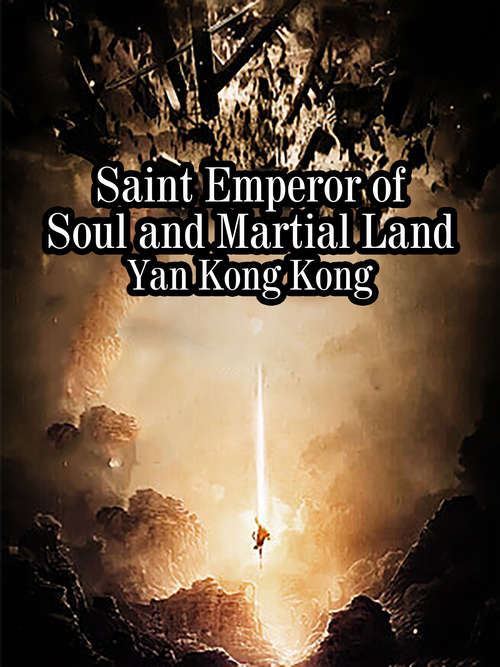 Book cover of Saint Emperor of Soul and Martial Land: Volume 4 (Volume 4 #4)