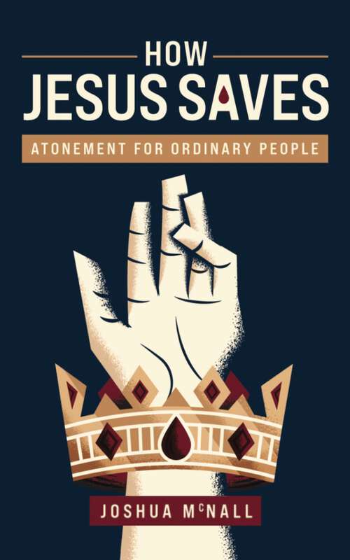 Book cover of How Jesus Saves: Atonement for Ordinary People