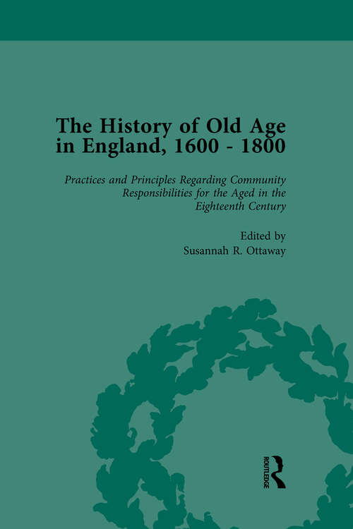 Book cover of The History of Old Age in England, 1600-1800, Part II vol 6