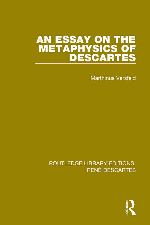 Book cover of An Essay on the Metaphysics of Descartes (Routledge Library Editions: Rene Descartes #4)