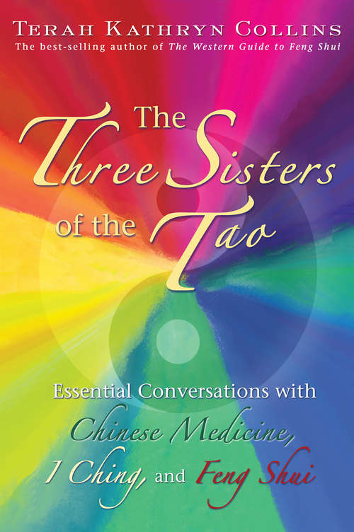 Book cover of The Three Sisters of the Tao: Essential Conversations With Chinese Medicine, I Ching, And Feng Shui