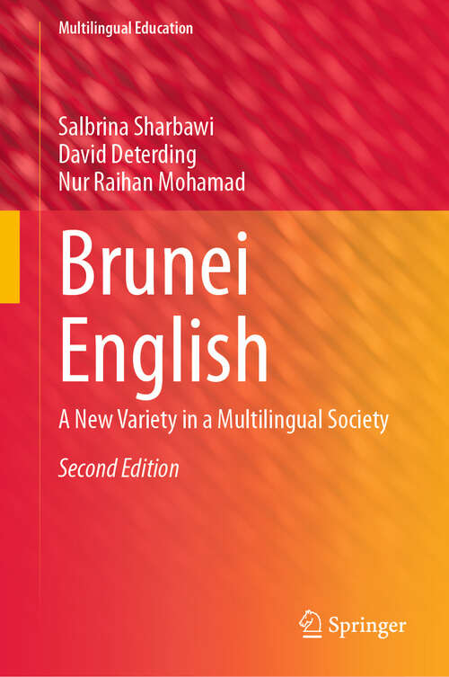 Book cover of Brunei English: A New Variety in a Multilingual Society (Second Edition 2024) (Multilingual Education #48)