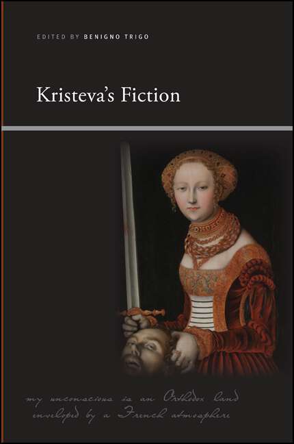 Book cover of Kristeva's Fiction (SUNY series, Insinuations: Philosophy, Psychoanalysis, Literature)