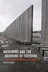 Book cover of Movement and the Ordering of Freedom: On Liberal Governances of Mobility