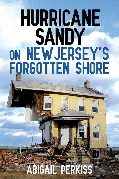 Book cover of Hurricane Sandy on New Jersey's Forgotten Shore