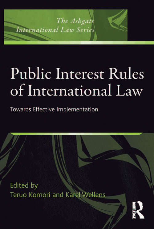 Book cover of Public Interest Rules of International Law: Towards Effective Implementation (The\ashgate International Law Ser.)