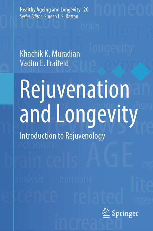 Book cover of Rejuvenation and Longevity: Introduction to Rejuvenology (2024) (Healthy Ageing and Longevity #20)