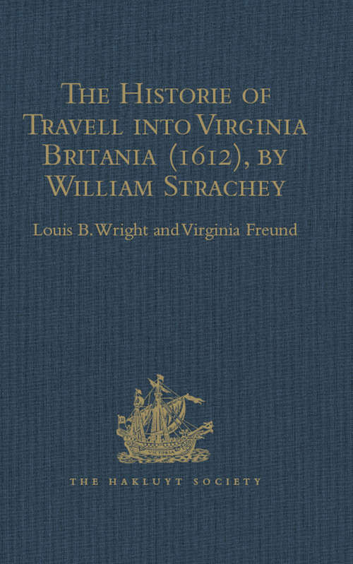 Book cover of The Historie of Travell into Virginia Britania (Hakluyt Society, Second Series #103)
