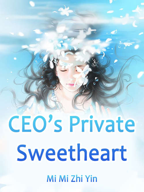 Book cover of CEO’s Private Sweetheart: Volume 3 (Volume 3 #3)