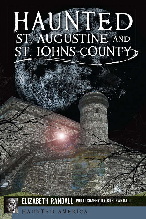 Book cover of Haunted St. Augustine and St. John's County (Haunted America)