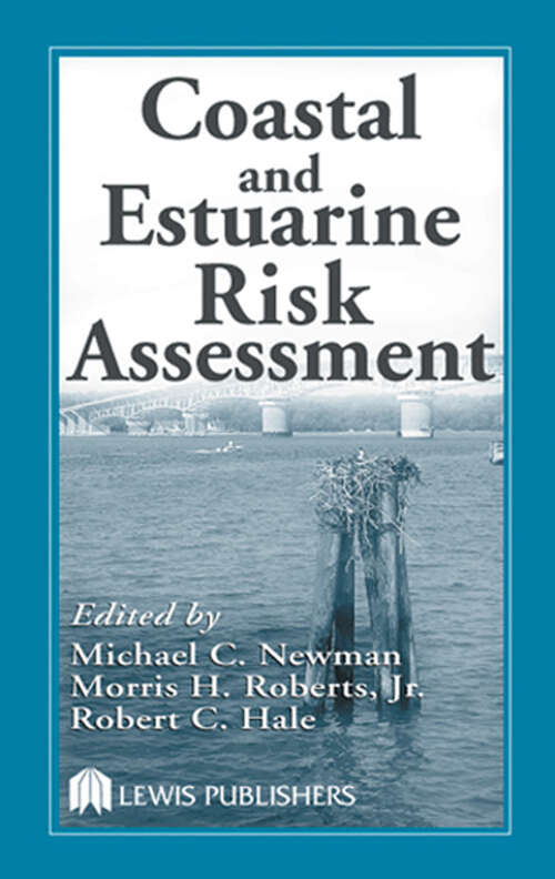 Book cover of Coastal and Estuarine Risk Assessment (1) (Environmental and Ecological Risk Assessment)