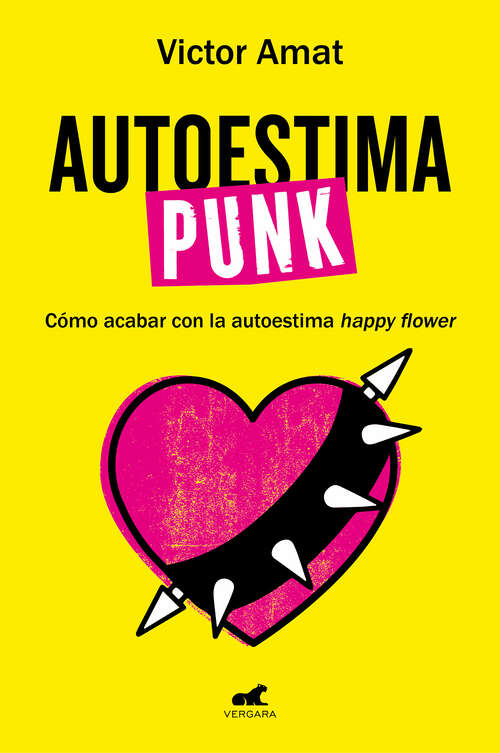 Book cover of Autoestima punk: Cómo acabar con la autoestima happy flower