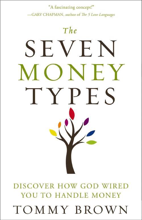 Book cover of The Seven Money Types: Discover How God Wired You To Handle Money