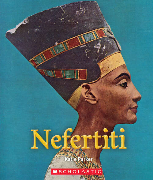 Book cover of Nefertiti (A True Book (Relaunch))