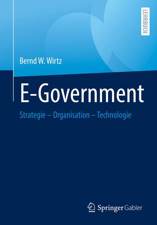 Book cover of E-Government: Strategie – Organisation – Technologie (1. Aufl. 2022)