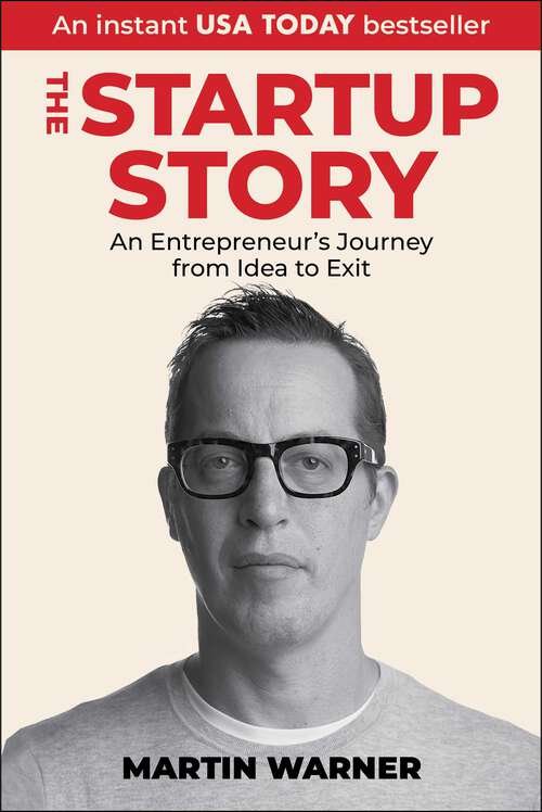 Book cover of Startup Story: An Entrepreneur's Journey from Idea to Exit