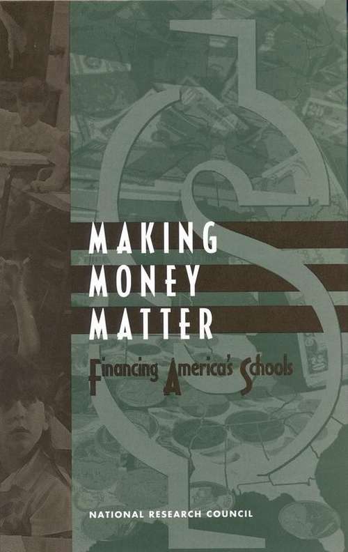 Book cover of Making Money Matter: Financing America's Schools