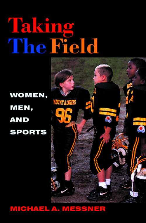 Book cover of Taking The Field: Women, Men, and Sports (First edition)