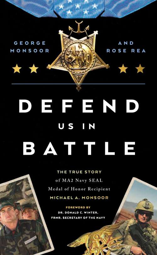 Book cover of Defend Us in Battle: The True Story of MA2 Navy SEAL Medal of Honor Recipient Michael A. Monsoor