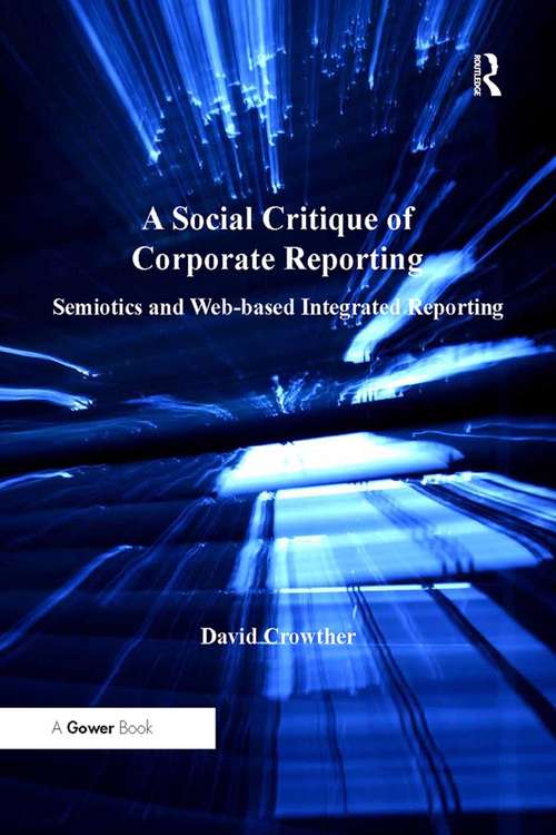 Book cover of A Social Critique of Corporate Reporting: Semiotics and Web-based Integrated Reporting (2) (Routledge Revivals Ser.)