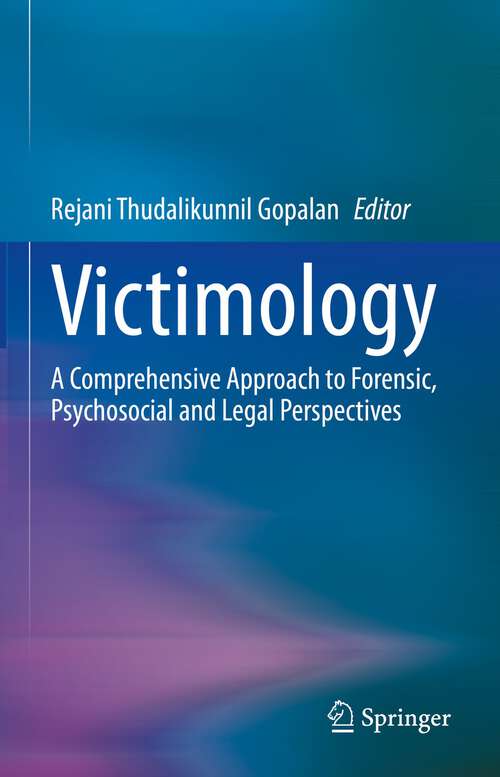 Book cover of Victimology: A Comprehensive Approach to Forensic, Psychosocial and Legal Perspectives (1st ed. 2022)